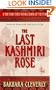 The Last Kashmiri Rose