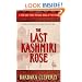 The Last Kashmiri Rose