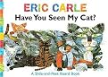 Have You Seen My Cat? (The World of Eric Carle) (Board)