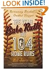 The Year Babe Ruth Hit 104 Home Runs: Recrowning Baseball's Greatest Slugger