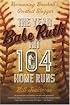 The Year Babe Ruth Hit 104 Home Runs: Recrowning Baseball's Greatest Slugger