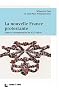 Nouvelle France protestante : Essor et recomposition au XXIe si�cle