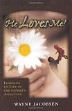 He Loves Me!: Learning to Live in the Fathers Affection