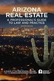 Arizona Real Estate: A Professional's Guide to Law and Practice
