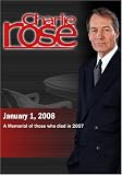Charlie Rose - A Memorial of those who died in 2007 (January 1, 2008)