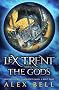 Lex Trent Versus the Gods