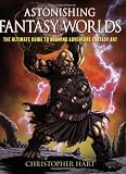 Astonishing fantasy worlds : the ultimate guide to drawing adventure fantasy art
