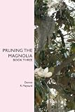 Pruning the Magnolia: Book Three (Magnolia Series)