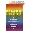 Zolar's Magick of Color: Use the Power of Color to Transform Your Luck, Prosperity, or Romance