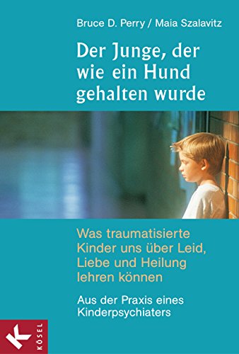 Download Der Junge, der wie ein Hund gehalten wurde: Was traumatisierte Kinder uns über Leid, Liebe und Heilung lehren können - Aus der Praxis eines Kinderpsychiaters Download Der Junge, der wie ein Hund gehalten wurde: Was traumatisierte Kinder uns über Leid, Liebe und Heilung lehren können - Aus der Praxis eines Kinderpsychiaters