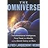 The Omniverse: Transdimensional Intelligence, Time Travel, the Afterlife, and the Secret Colony on Mars