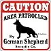 Dog Yard Sign "Caution Area Patrolled By German Shepherd Security Company"