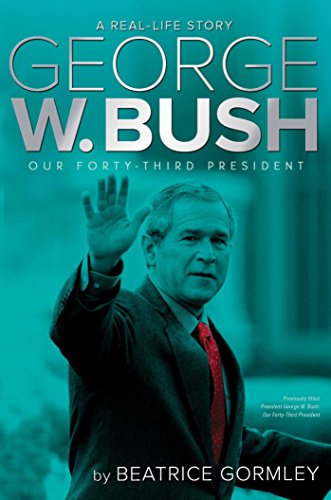 George W. Bush: Our 43rd President (A Real-Life Story)