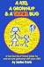 A Kid, A Grown Up and A Travel Bug: A You-Can-Do-It Travel Guide for one-on-one getaways with your child