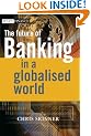 The Future of Banking: in a Globalised World: The Skinner Chronicles