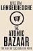 The Atomic Bazaar: The Rise of the Nuclear Poor