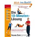 Die 10-Minuten-L�sung: Bringen Sie sich mit Intervalltraining in die beste Form Ihres Lebens