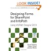 Designing Forms for SharePoint and InfoPath: Using InfoPath Designer 2010