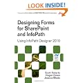Designing Forms for SharePoint and InfoPath: Using InfoPath Designer 2010