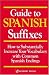 Books : Guide to Spanish Suffixes (Language - Spanish)