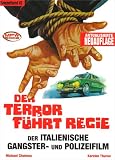 Der Terror f&uuml;hrt Regie: Der Italienische Gangster- und Polizeifilm 1968 - 1982 - Michael Cholewa, Karsten Thurau