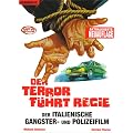 Der Terror f�hrt Regie: Der Italienische Gangster- und Polizeifilm 1968 - 1982