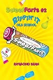 Sweet Farts: Rippin' It Old School (Sweet Farts Series)
