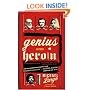Genius and Heroin: The Illustrated Catalogue of Creativity, Obsession, and Reckless Abandon Through the Ages