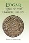 Edgar, King of the English 959-975: New Interpretations (Pubns Manchester Centre for Anglo-Saxon Studies)