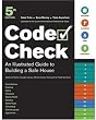 Code Check: An Illustrated Guide to Building a Safe House