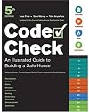 Code Check: An Illustrated Guide to Building a Safe House