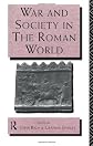 War and Society in the Roman World (Leicester-Nottingham Studies in Ancient Society)