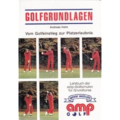 Golfgrundlagen. Vom ersten Schlag zum Handicap