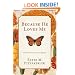 Because He Loves Me (Paperback Edition): How Christ Transforms Our Daily Life