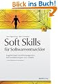 Soft Skills f�r Software-Entwickler: Fragetechniken, Konfliktmanagement, Kommunikationstypen und -modelle