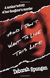 And I Don't Want to Live This Life