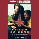 The Road of Lost Innocence: The True Story of a Cambodian Heroine (Unabridged)
