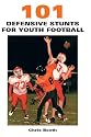 101 Defensive Stunts for Youth Football (Coaches Choice)