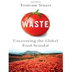 Waste: Uncovering the Global Food Scandal