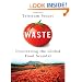 Waste: Uncovering the Global Food Scandal