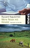 Meine Reisen mit Herodot: Reportagen aus aller Welt - Ryszard Kapuciski