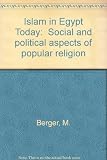 Islam in Egypt today : social and political aspects of popular religion