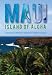 Maui, Island of Aloha