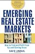 Emerging Real Estate Markets: How to Find and Profit from Up-and-Coming Areas