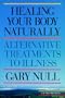 Healing Your Body Naturally: Alternative Treatments to Illness