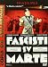 Fascisti Su Marte (CE)