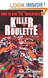 Killer Roulette: How to Beat the Unbeatable (D&B Poker)