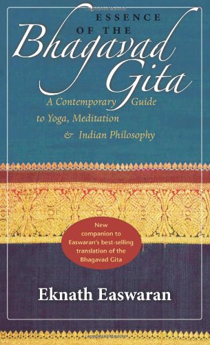 Essence of the Bhagavad Gita: A Contemporary Guide to Yoga, Meditation, and Indian Philosophy (Wisdom of India)