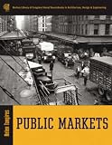 Public Markets (A Norton/Library of Congress Visual Sourcebook)