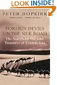 Foreign Devils on the Silk Road: The Search for the Lost Treasures of Central Asia
